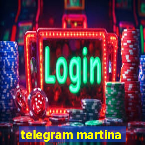 telegram martina